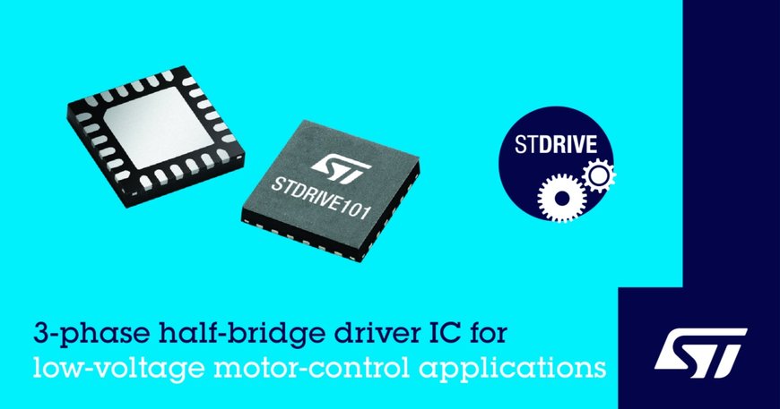 STMicroelectronics Trims Brushless Motor-Control Designs with Gate-Driver IC Optimized for Low-Voltage Applications